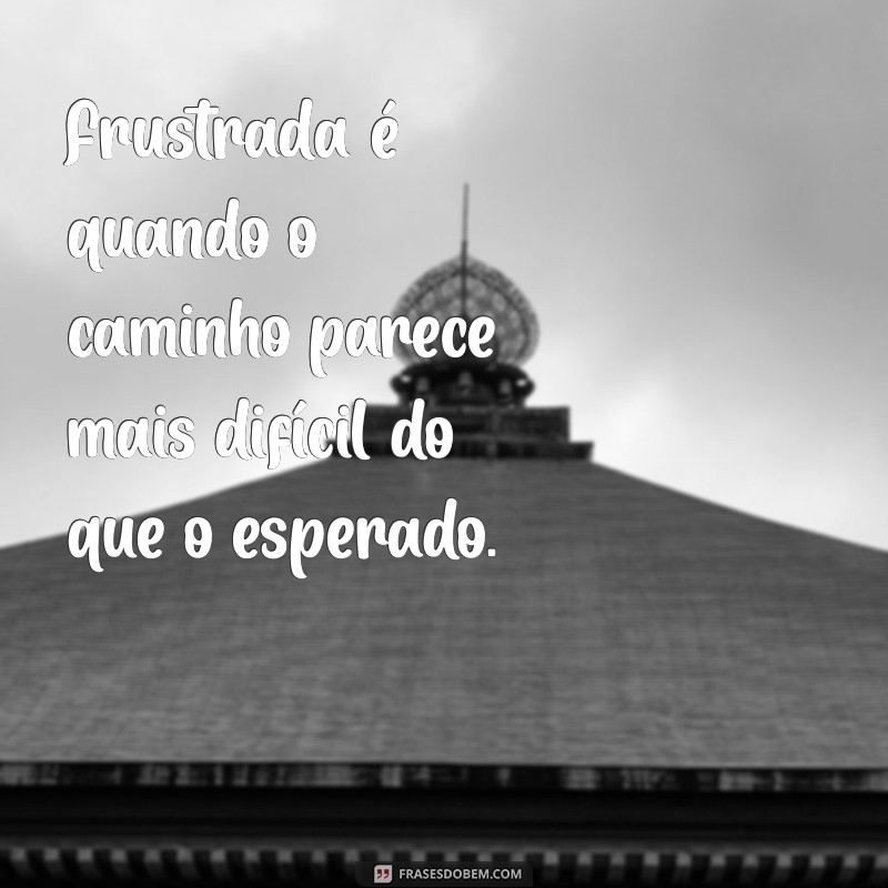 Significado de Frustrada: Entenda a Emoção e Como Lidar com Ela 