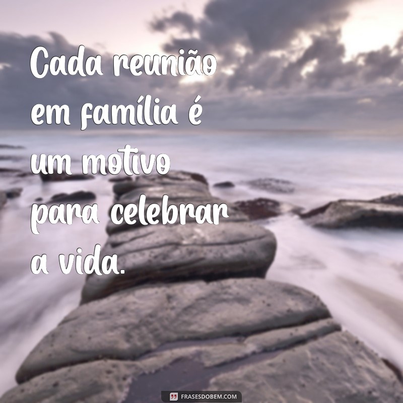 30 Frases Inspiradoras para Acompanhar Suas Fotos em Família 