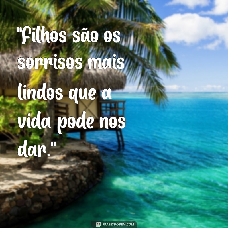 frases para o dia dos filhos 