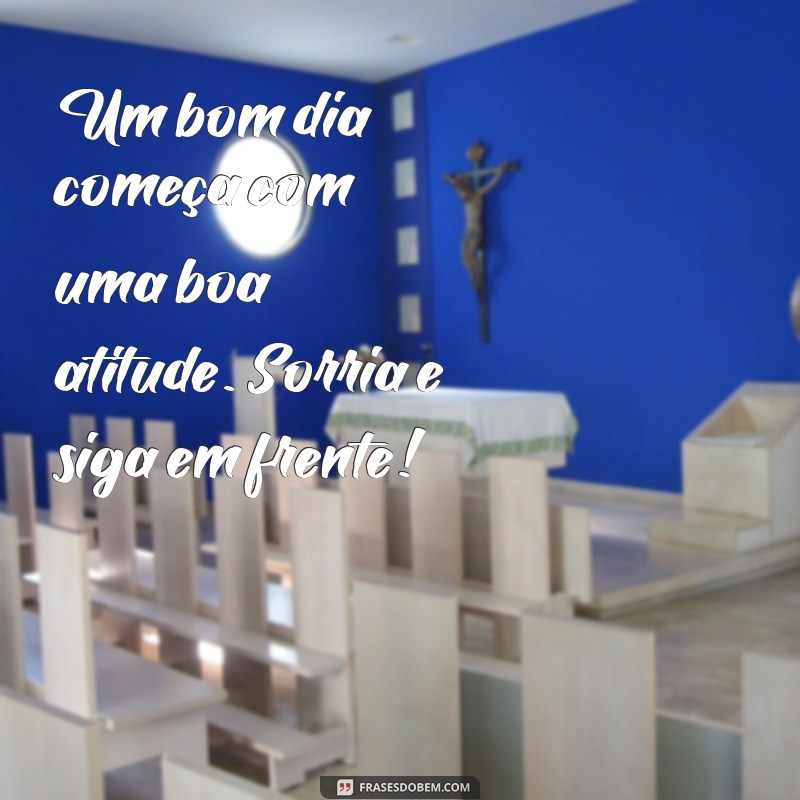 Frases Inspiradoras de Bom Dia para Começar o Dia com Positividade 