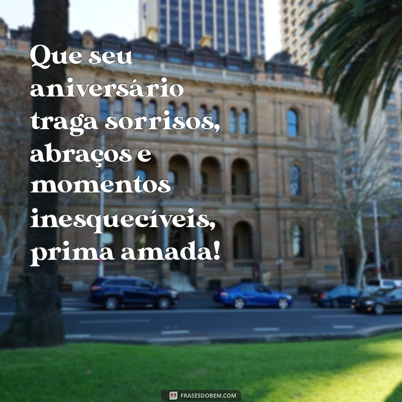 Frases Criativas e Emocionantes para Aniversário da Prima 