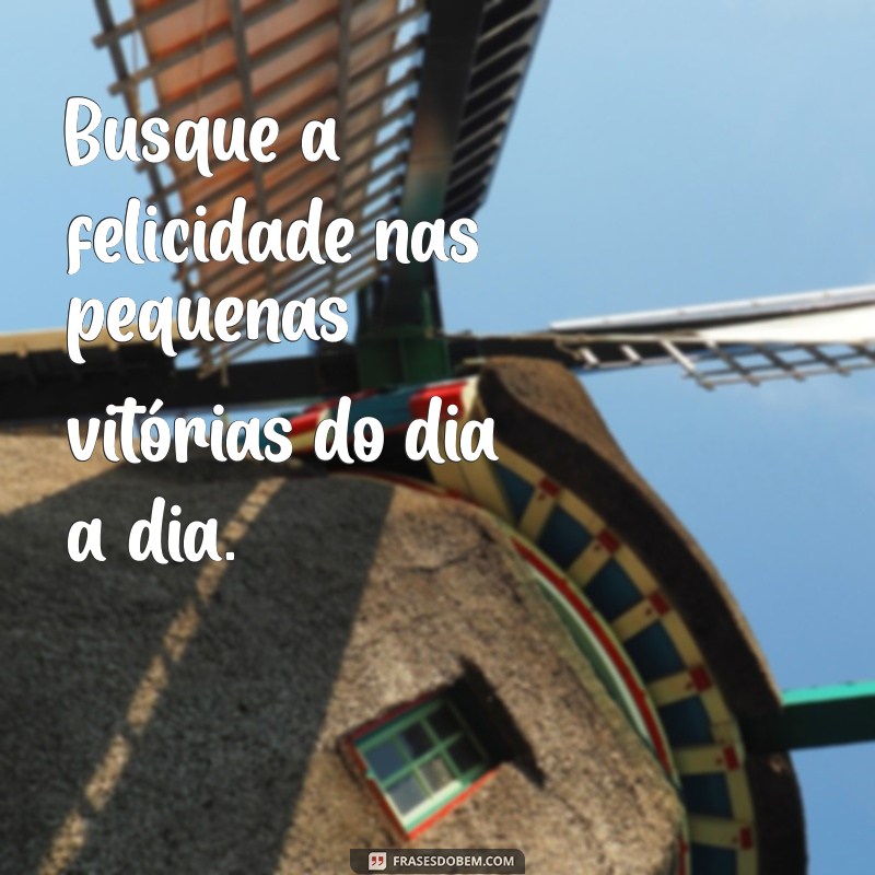 Frases Inspiradoras sobre a Felicidade: Encontre Alegria em Cada Palavra 