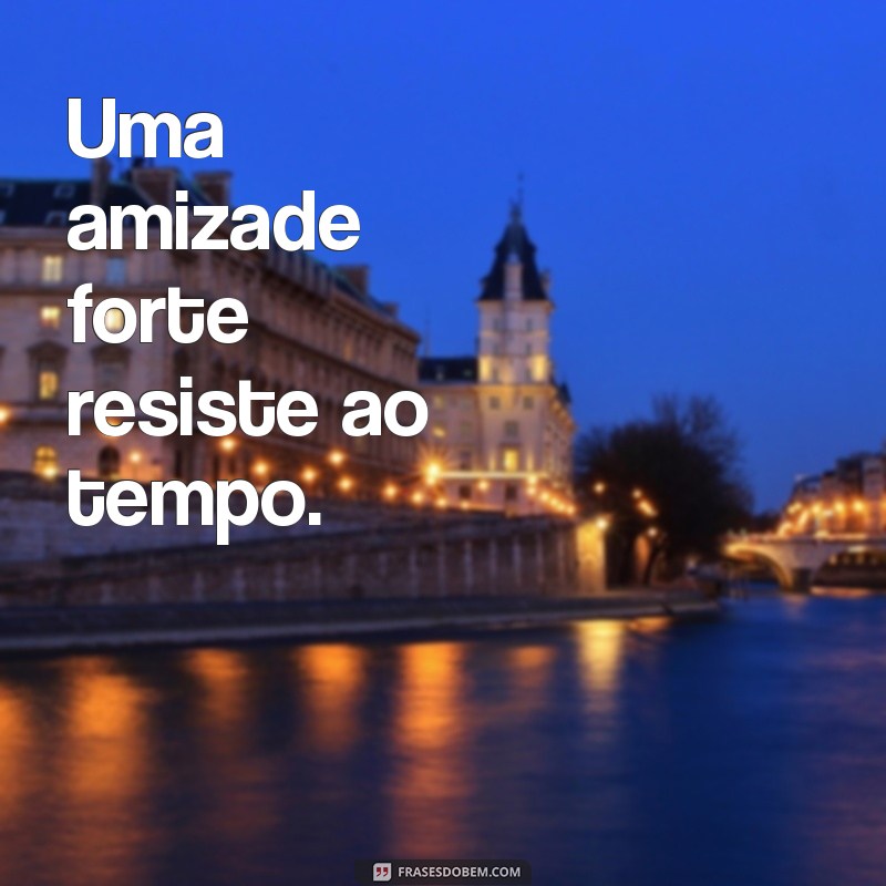 Descubra as 50 melhores frases de amizade para sempre e fortaleça seus laços! 