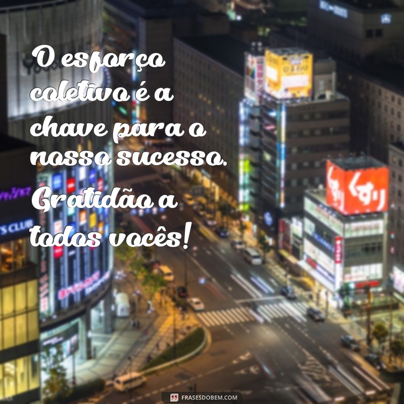 Frases Inspiradoras de Agradecimento para Reconhecer sua Equipe 