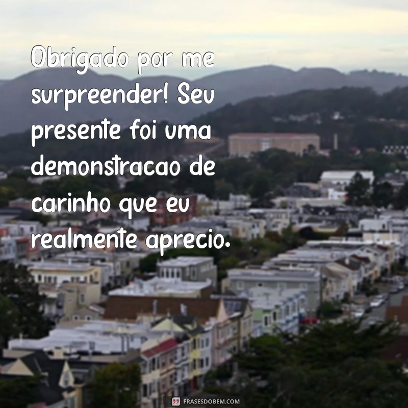 Como Escrever uma Mensagem de Agradecimento por um Presente: Dicas e Exemplos 