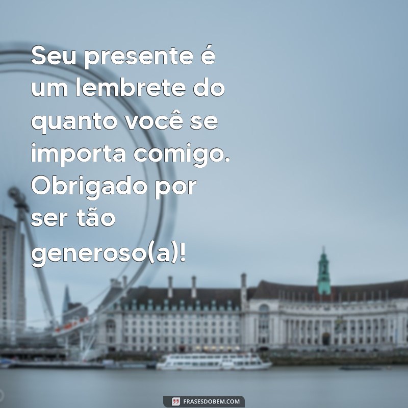 Como Escrever uma Mensagem de Agradecimento por um Presente: Dicas e Exemplos 