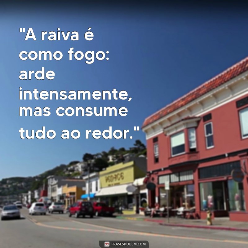 frases de raiva e tristeza 