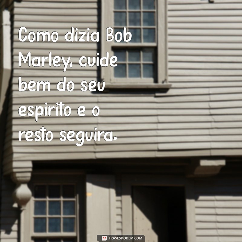 Frases Inspiradoras de Bob Marley: Reflexões sobre Amor e Liberdade 