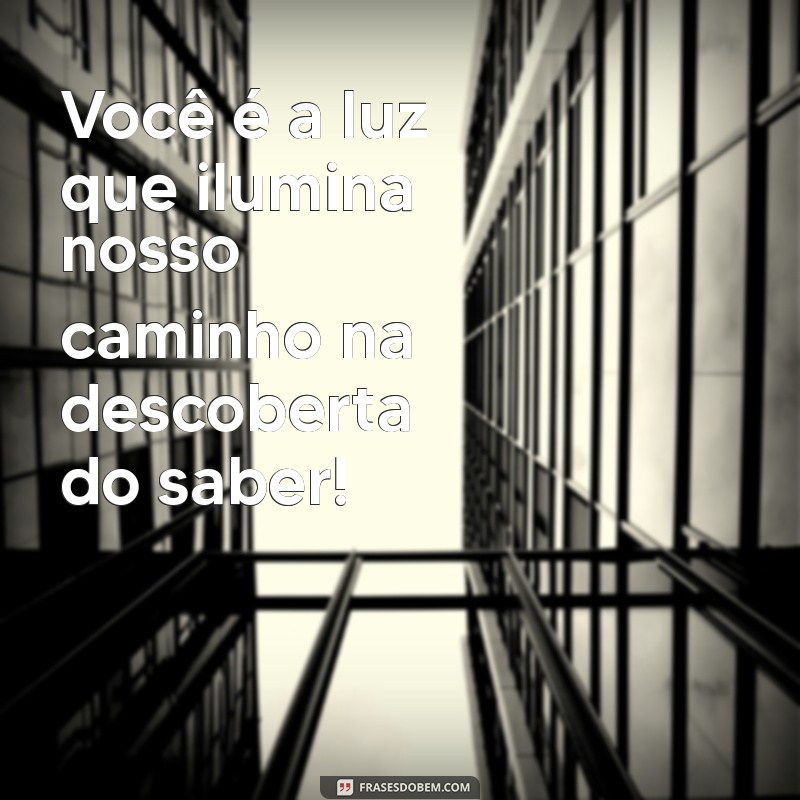 Frases Inspiradoras de Agradecimento para Professores de Educação Infantil 