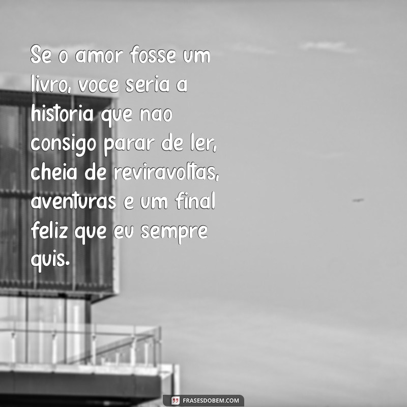 Textos Apaixonados: Como Expressar Seus Sentimentos com Palavras 