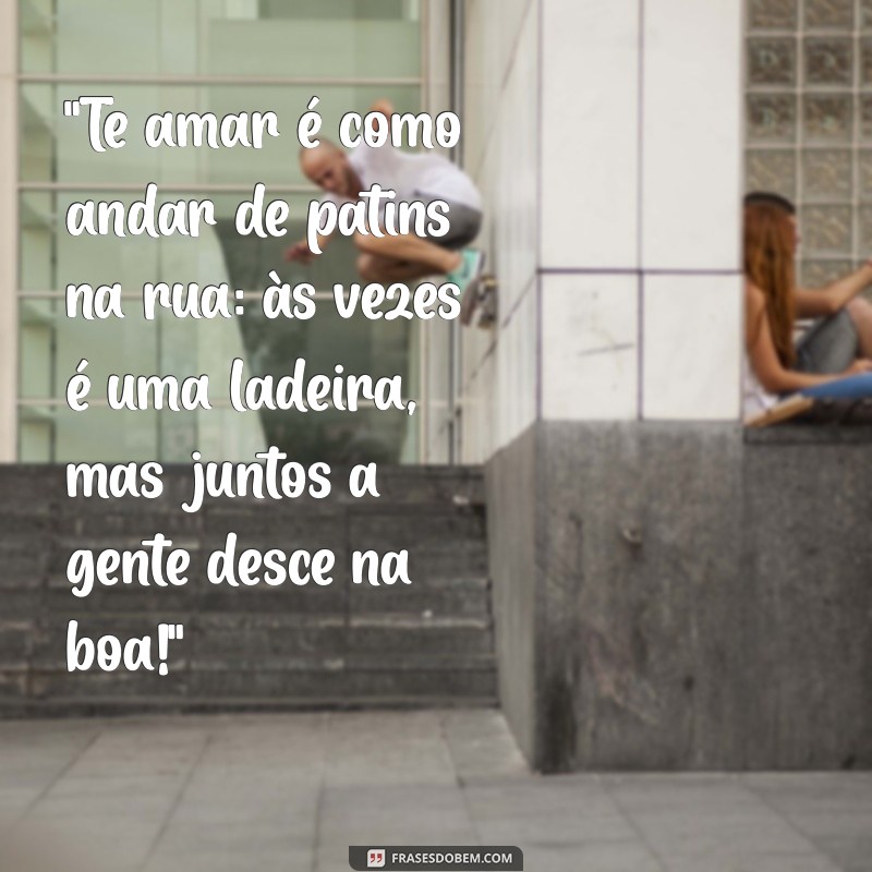 amor frases de casal maloka 