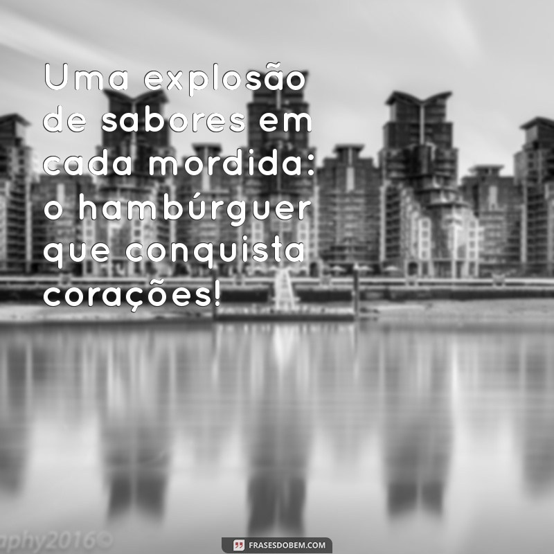 10 Dicas para Capturar a Foto Perfeita do Seu Hambúrguer 