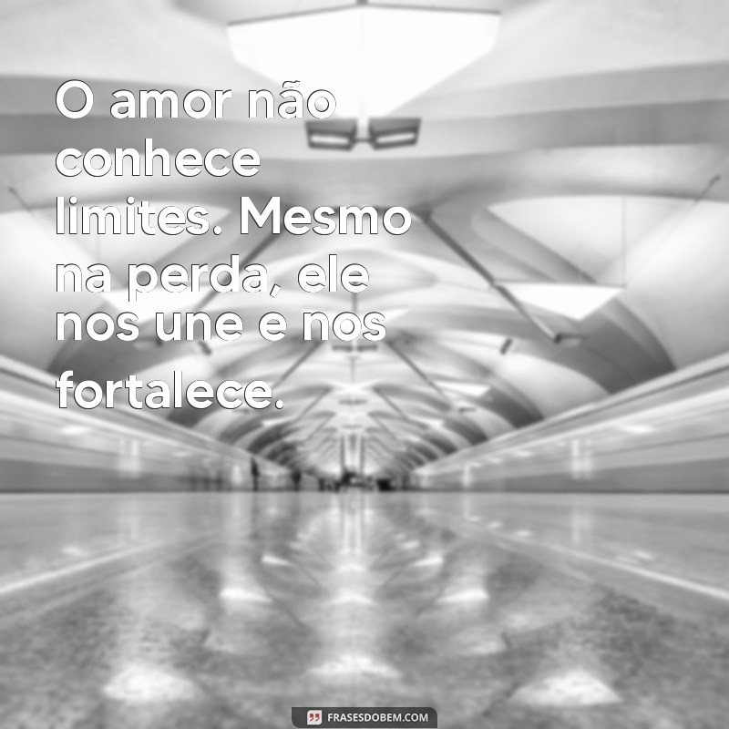 Como Lidar com a Perda de um Ente Querido: Mensagens de Conforto e Apoio 