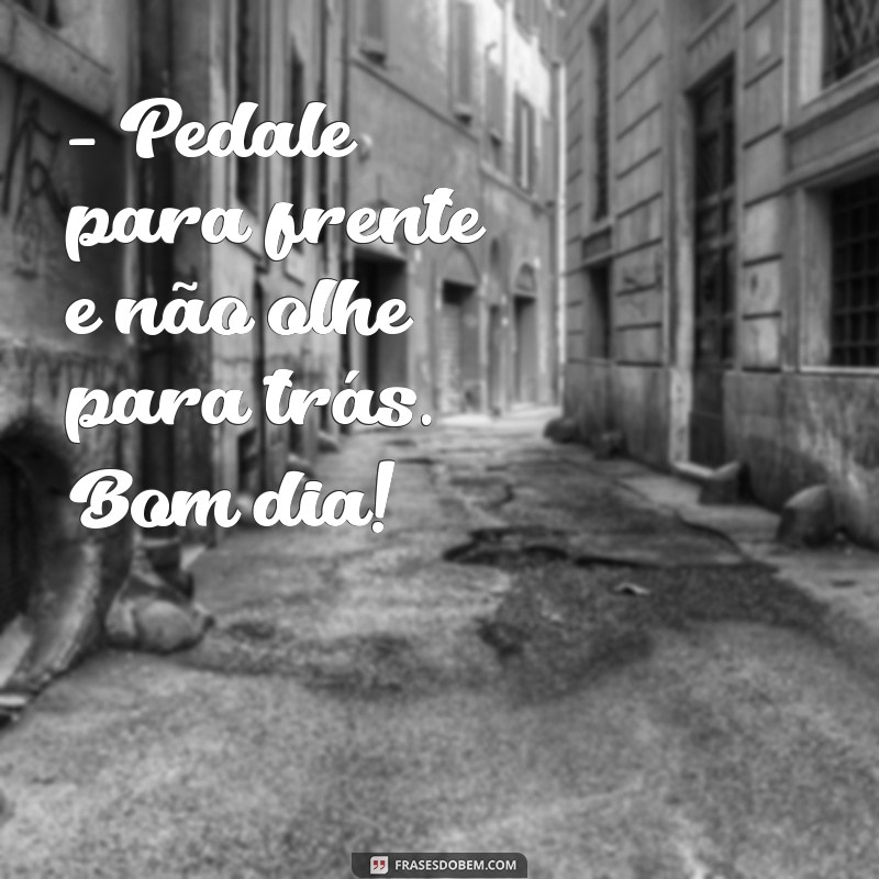 Imagens e Frases Inspiradoras de Bom Dia para Começar o Seu Dia com Positividade 