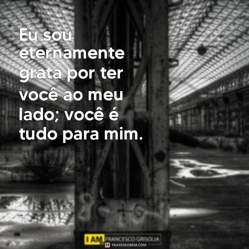 Frases Incríveis para Demonstrar ao Seu Namorado o Quanto Ele é Especial 