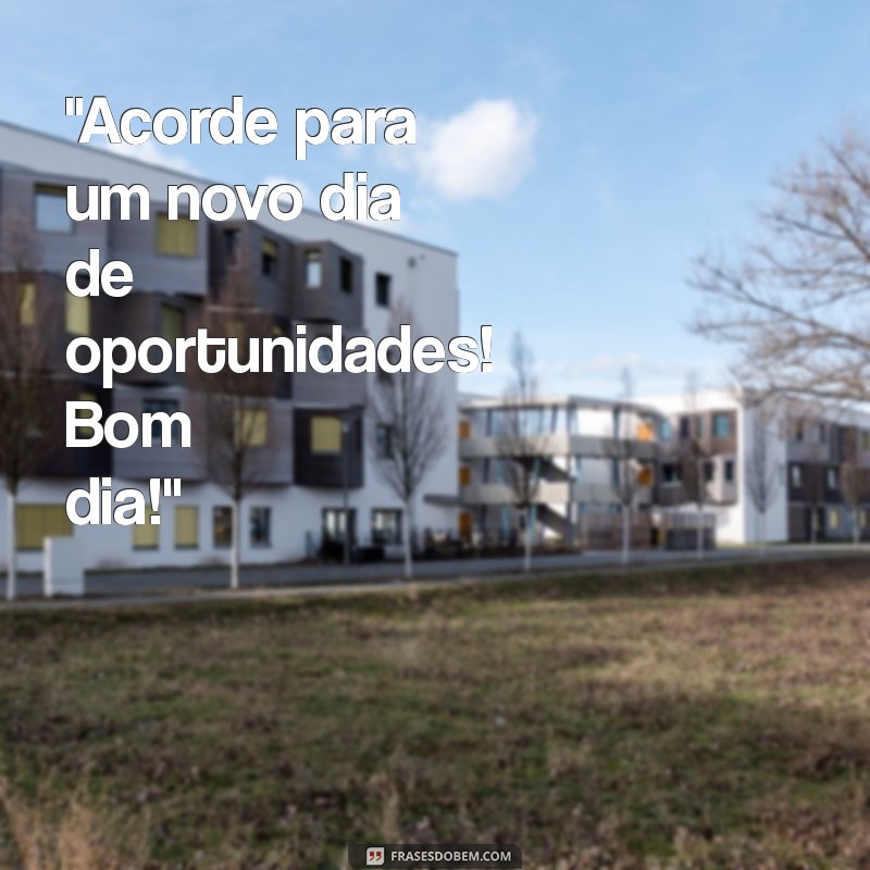 frases de bom dia para status de loja 