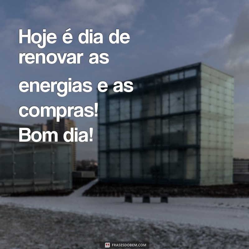 As Melhores Frases de Bom Dia para Impulsionar o Status da Sua Loja 