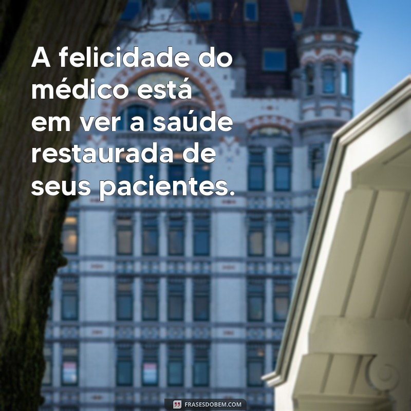 Frases Inspiradoras para Celebrar o Dia do Médico: Homenagens e Reflexões 