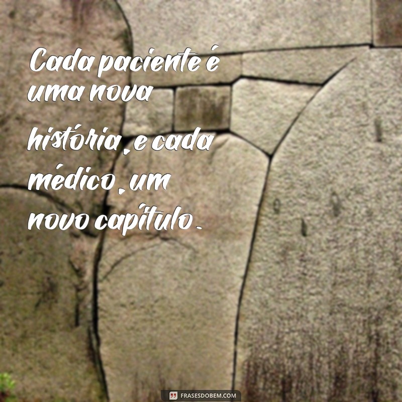 Frases Inspiradoras para Celebrar o Dia do Médico: Homenagens e Reflexões 