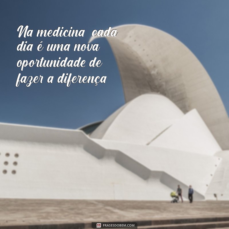 Frases Inspiradoras para Celebrar o Dia do Médico: Homenagens e Reflexões 