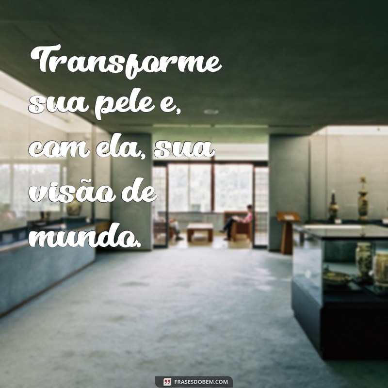 Frases Inspiradoras para Esteticistas: Motivação e Sabedoria na Beleza 