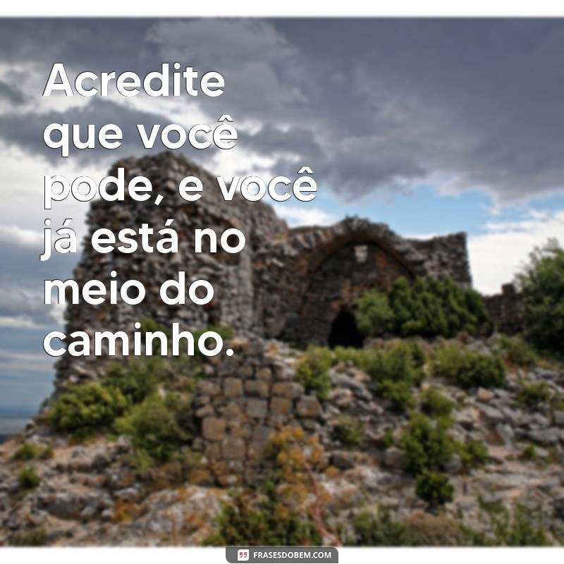 Mensagem Inspiradora de Confiança: Acredite que Tudo Vai Dar Certo! 