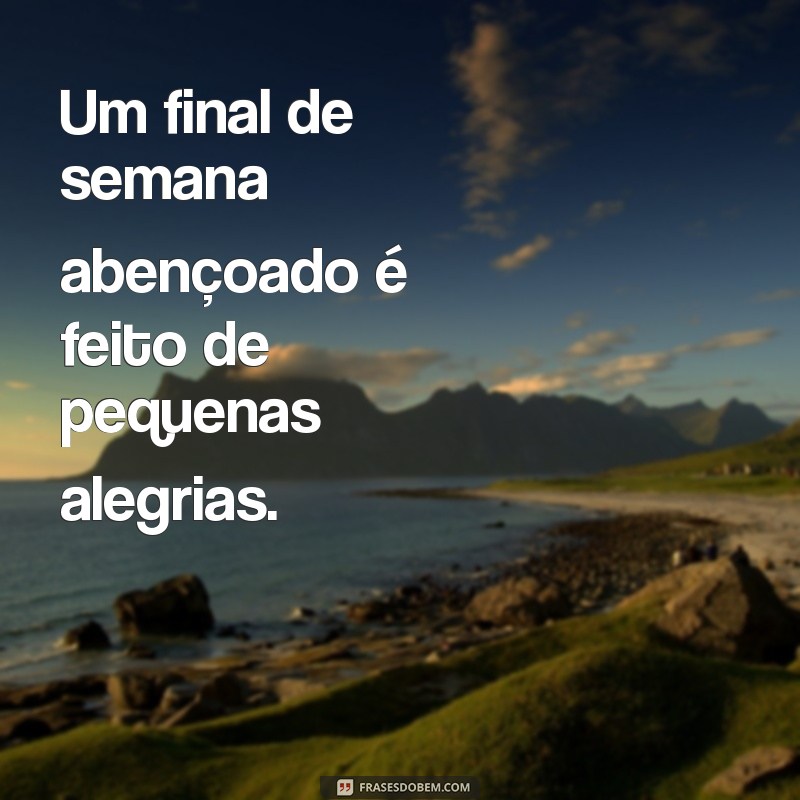 Como Ter um Final de Semana Abençoado: Dicas para Relaxar e Renovar as Energias 