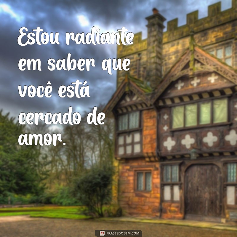 Frases Inspiradoras para Celebrar a Felicidade dos Outros 