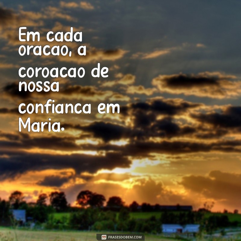 Frases Inspiradoras para a Coroação de Nossa Senhora: Reflexões e Mensagens 