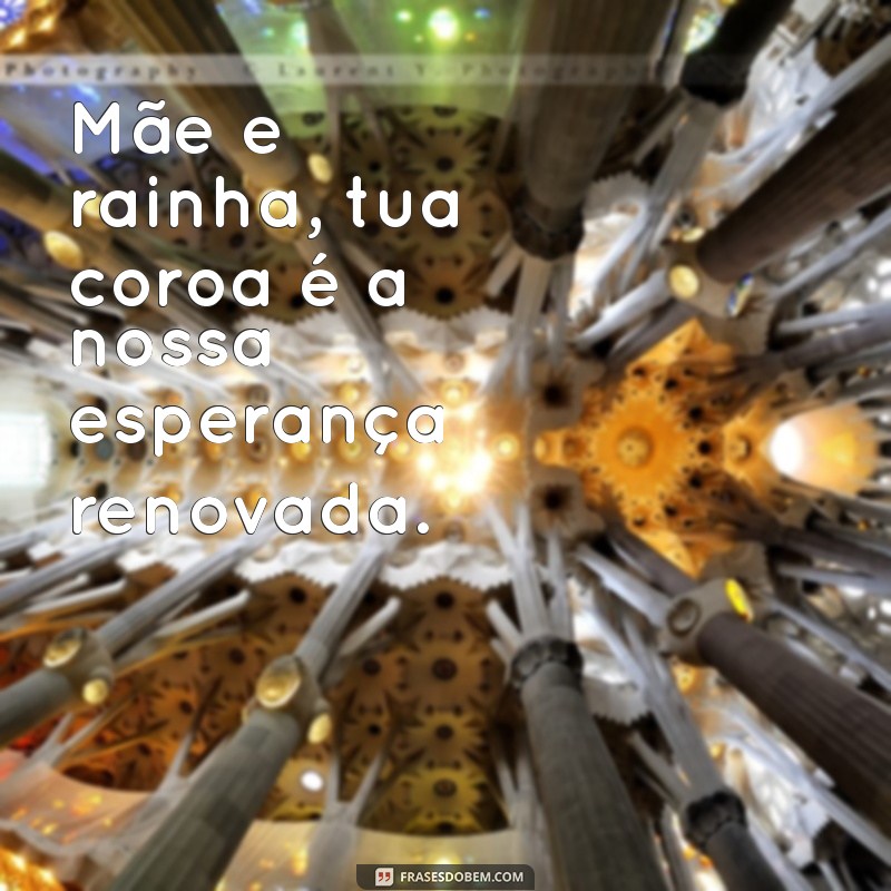 Frases Inspiradoras para a Coroação de Nossa Senhora: Reflexões e Mensagens 