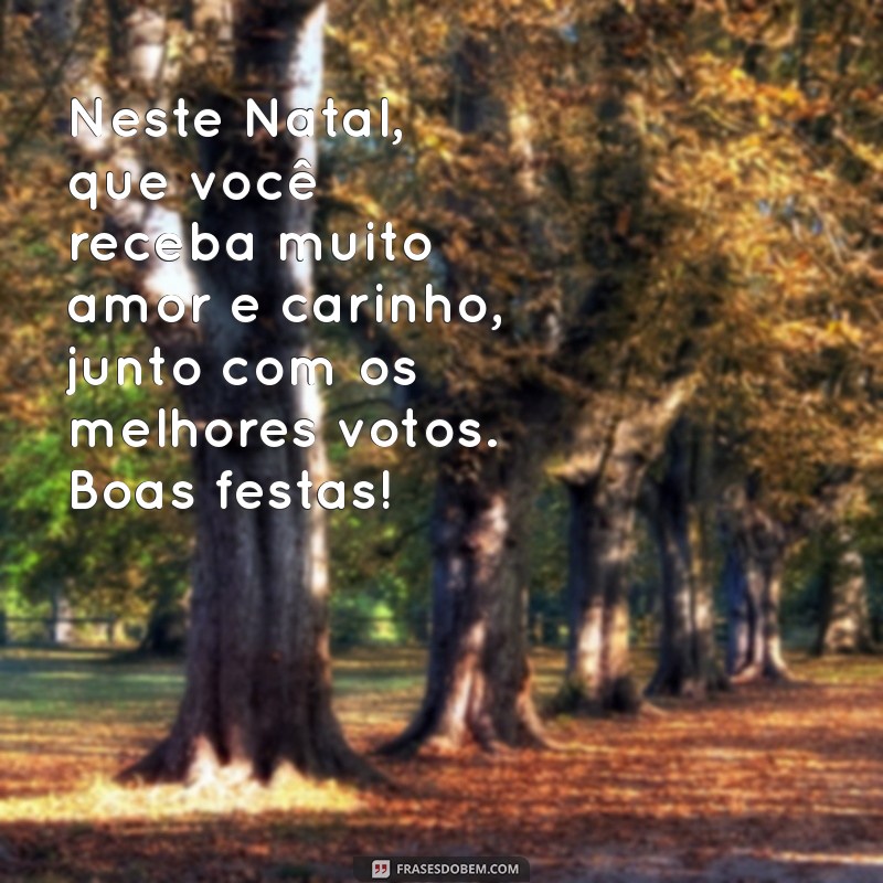 Mensagem de Feliz Natal: Inspirações e Frases para Compartilhar Amor e Alegria 