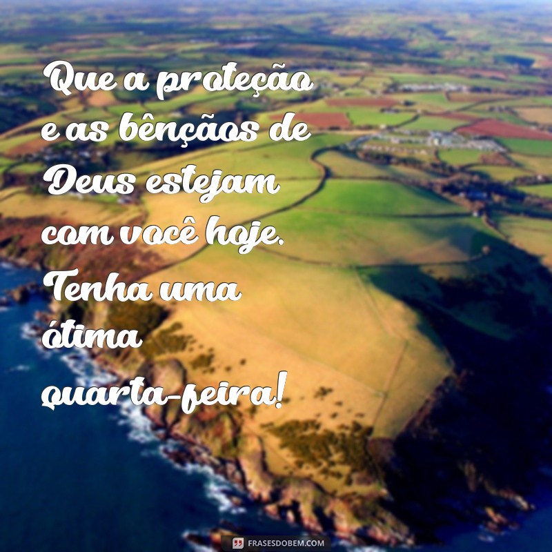 Frases Inspiradoras de Bom Dia para uma Quarta-Feira Abençoada por Deus 