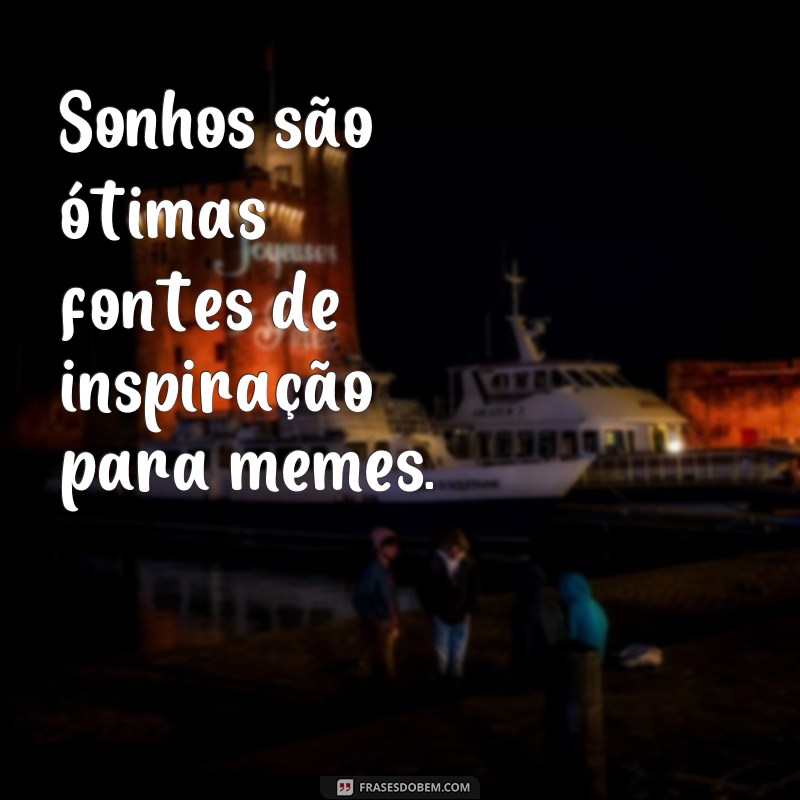 Desperte seu lado divertido com essas hilárias frases de dormir meme 