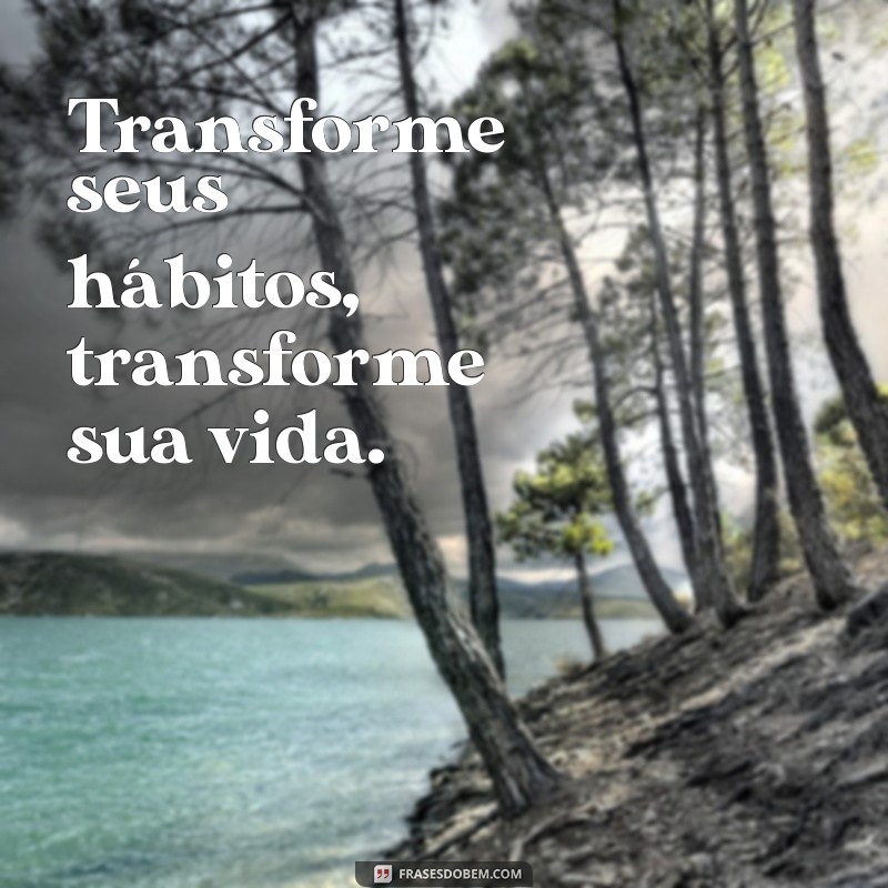 Frases Inspiradoras para Motivar seu Processo de Emagrecimento 