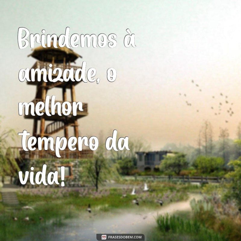 Frases Inspiradoras para Brindar à Vida: Celebre Cada Momento! 