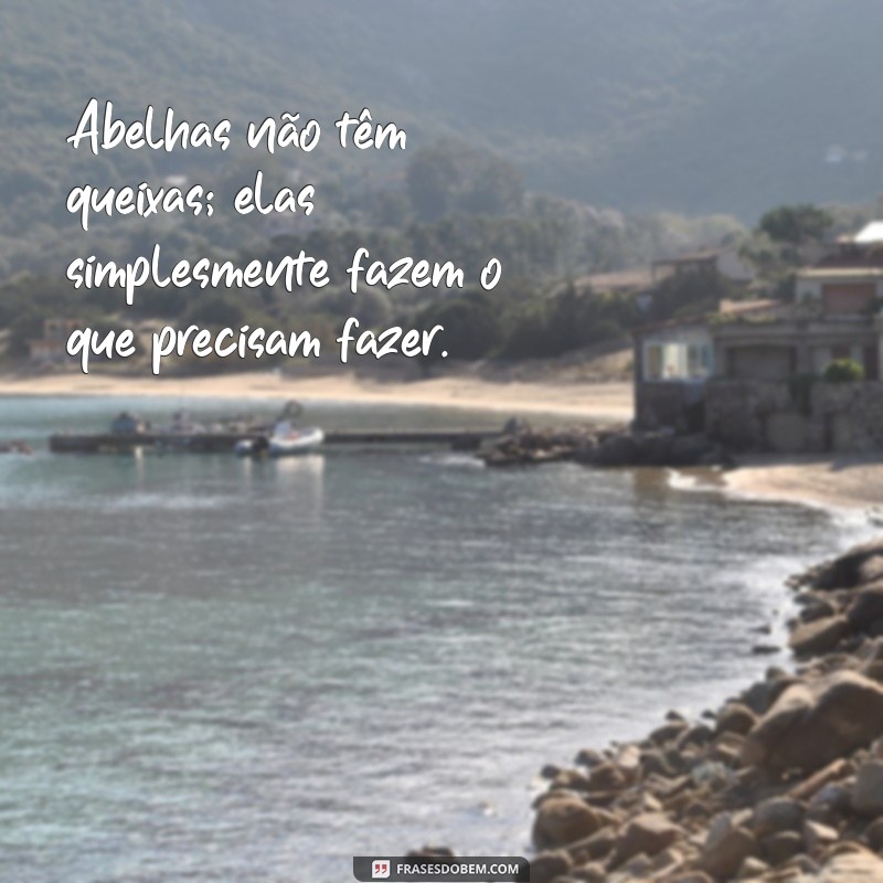 Descubra 20 Frases Inspiradoras sobre Abelhas que Celebram a Natureza