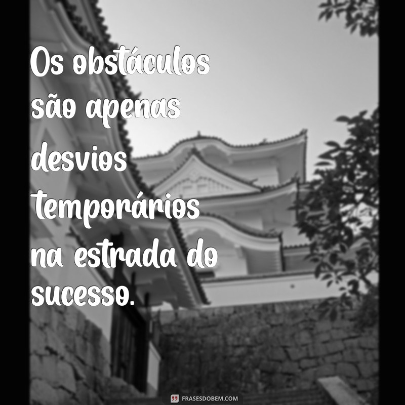 Frases Inspiradoras para Motivar Você a Não Desistir dos Seus Sonhos 