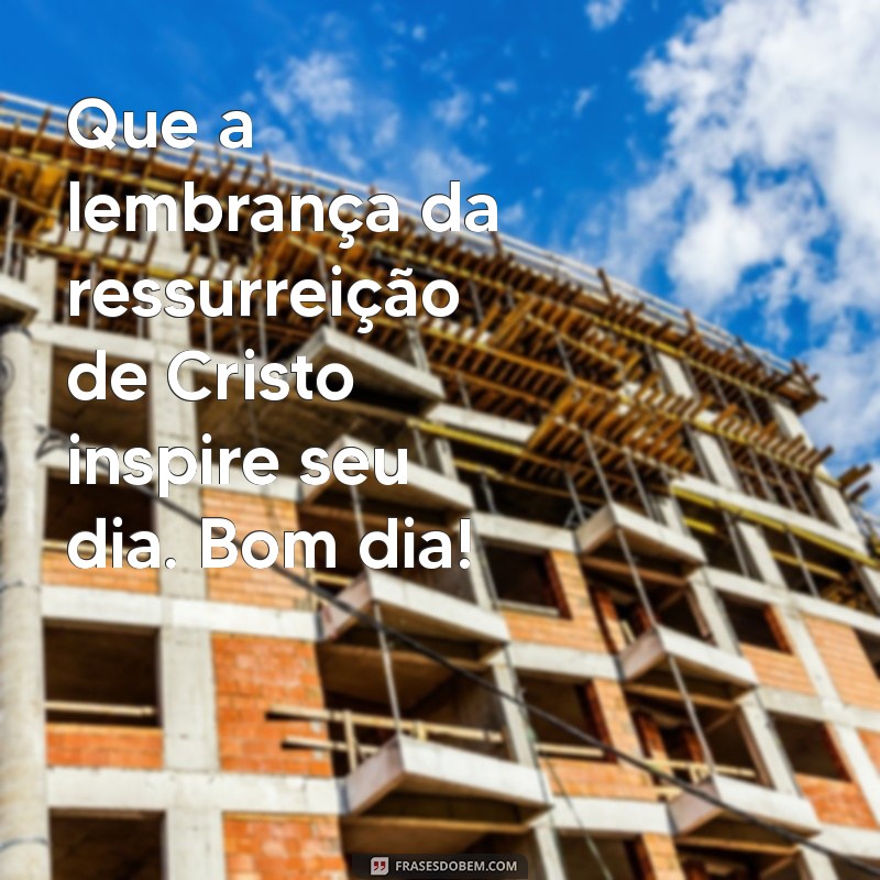 Frases Inspiradoras de Bom Dia para a Sexta-Feira Santa 2023 