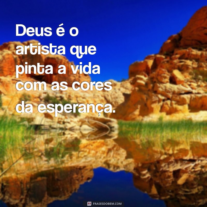 Frases Inspiradoras de Deus: Mensagens Bonitas para Refletir e Compartilhar 