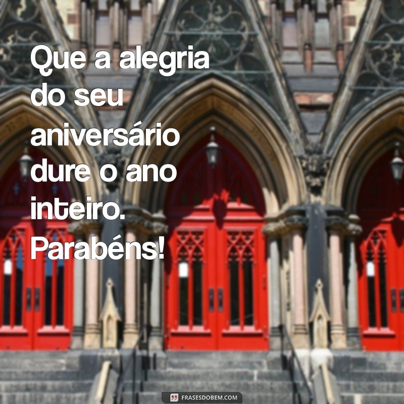 Feliz Parabéns: Mensagens Inspiradoras para Celebrar Aniversários 