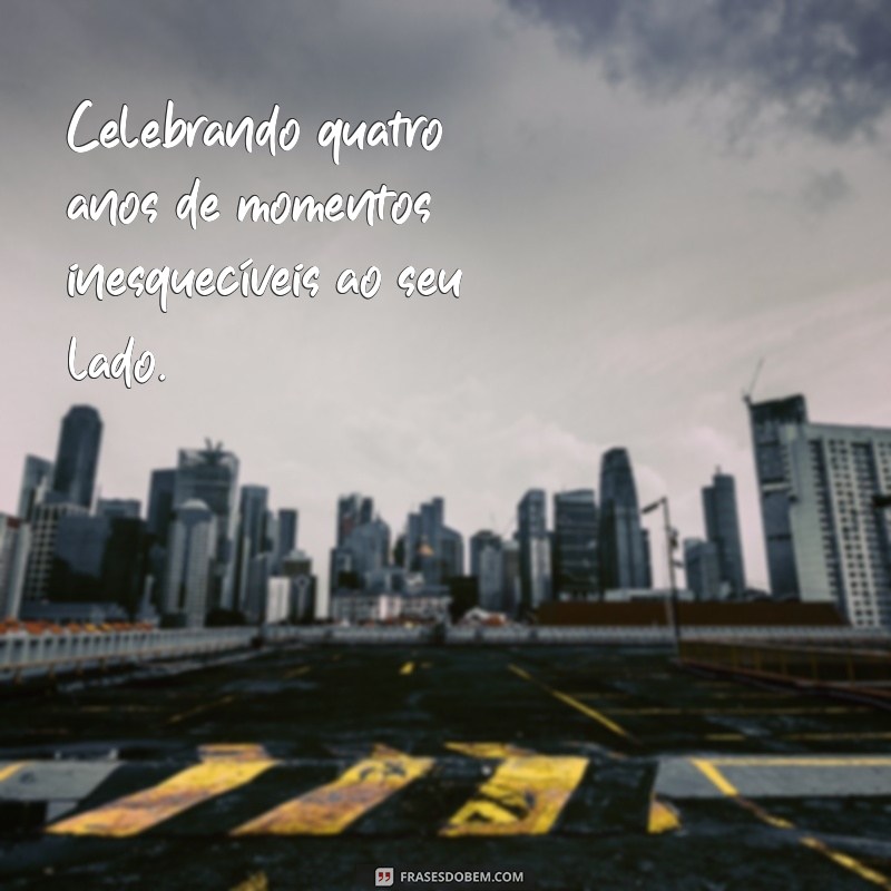 Frases Inspiradoras para Celebrar 4 Anos de Casamento: Amor e Companheirismo 