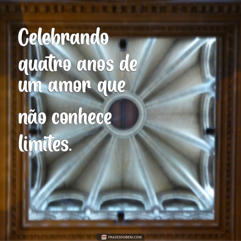 Frases Inspiradoras para Celebrar 4 Anos de Casamento: Amor e Companheirismo 