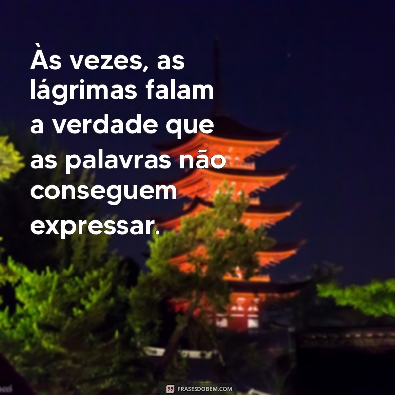 Frases Tristes que Tocam o Coração: Reflexões para Chorar e Conectar-se com a Emoção 