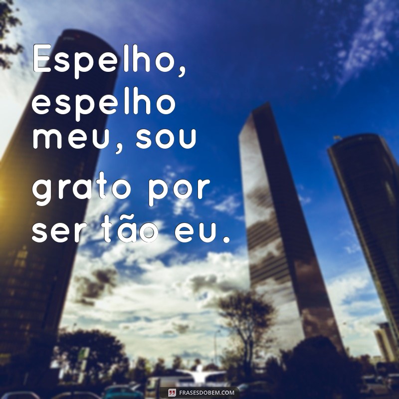 Frases Inspiradoras para Legendar Suas Fotos no Espelho 