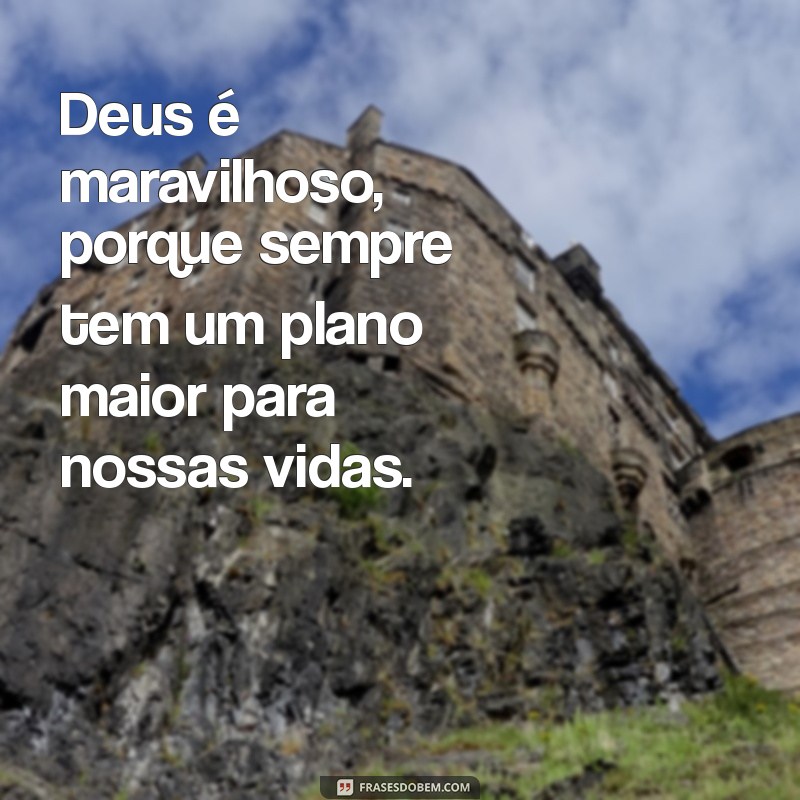 Frases Inspiradoras sobre a Maravilha de Deus: Reflexões para o Coração 