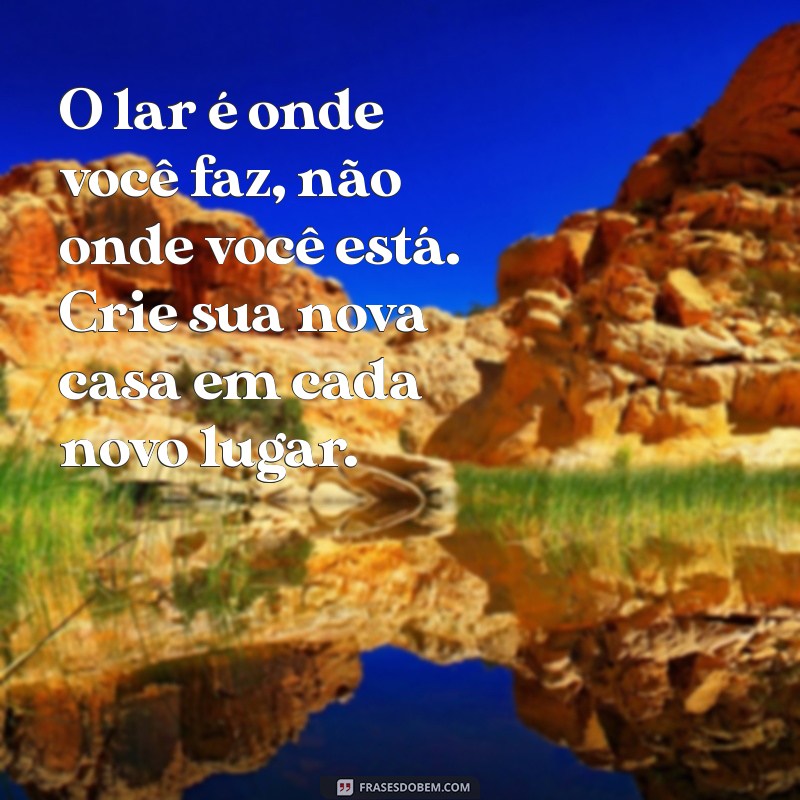 10 Mensagens Inspiradoras para Quem Está Mudando de País