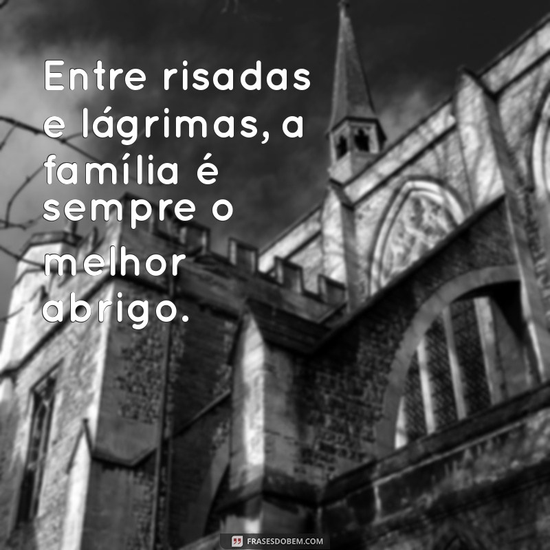 Frases Inspiradoras para Celebrar Momentos em Família 