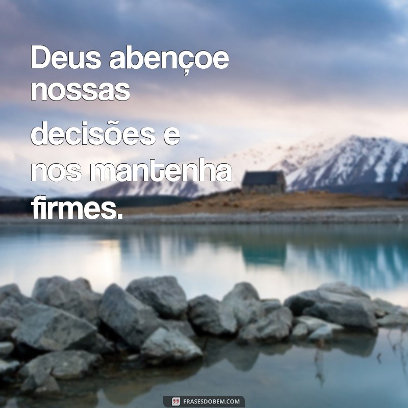 Frases Inspiradoras: Que Deus Abençoe Nossa Semana com Esperança e Luz 