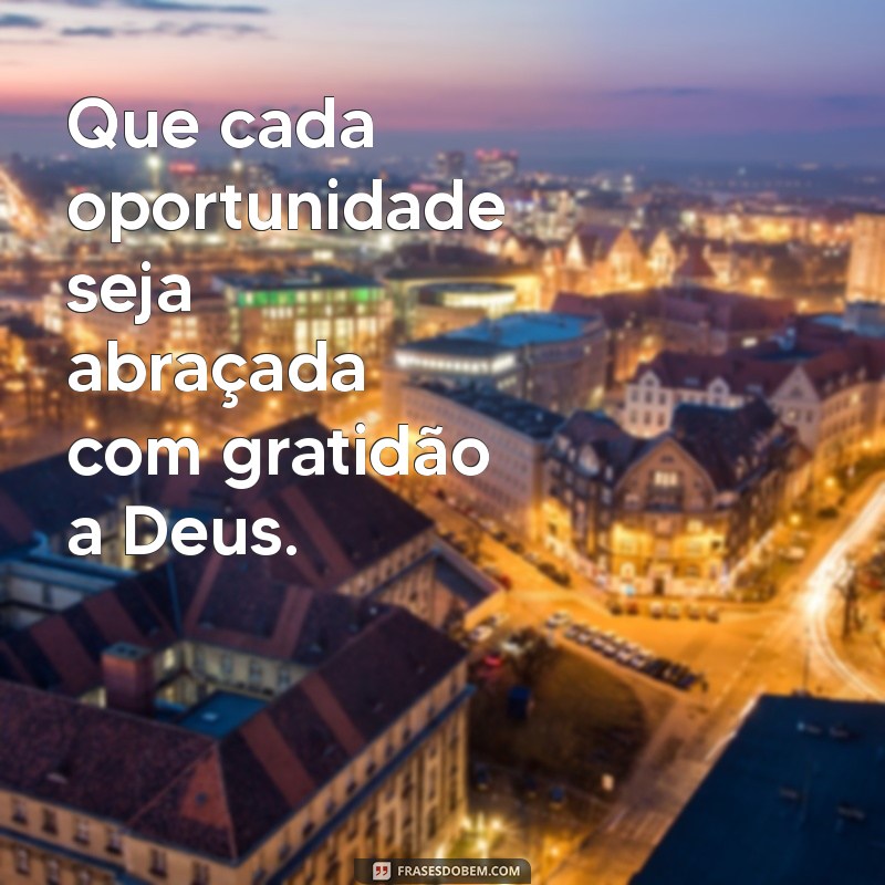 Frases Inspiradoras: Que Deus Abençoe Nossa Semana com Esperança e Luz 