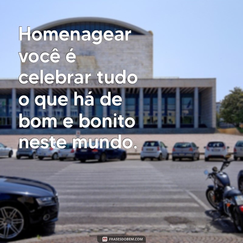 Como Criar Mensagens Incríveis para Homenagear Pessoas Especiais 